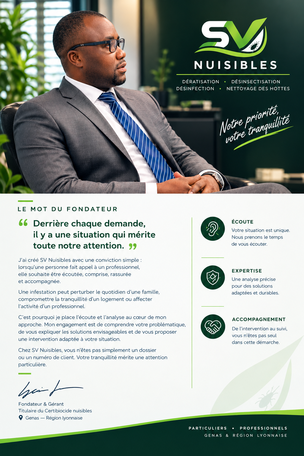 Le mot du fondateur de SV Nuisibles : derrière chaque demande, il y a une situation qui mérite toute notre attention. Écoute, expertise, accompagnement. Particuliers et professionnels, Genas et région lyonnaise.